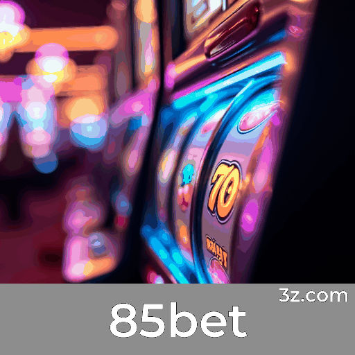 85bet: Cassino Online Seguro e Divertido